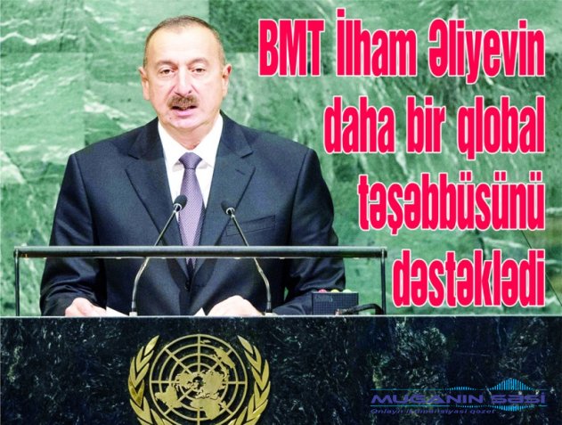 BMT Azərbaycan  Prezidentinin  təşəbbüsünü dəstəklədi