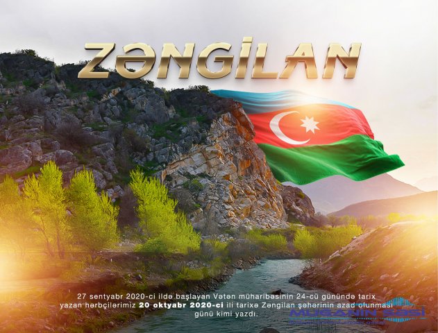 Azərbaycan xalqı 20 oktyabr - Zəngilan Şəhəri Gününü böyük qürur və sevinc hissi ilə qeyd edir